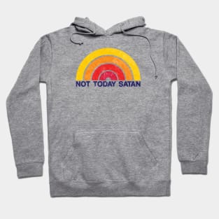 Not Today Satan | Vintage Style TV Parody Hoodie